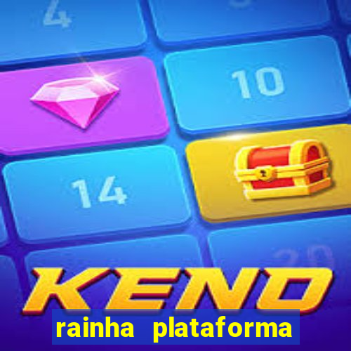 rainha plataforma de jogos